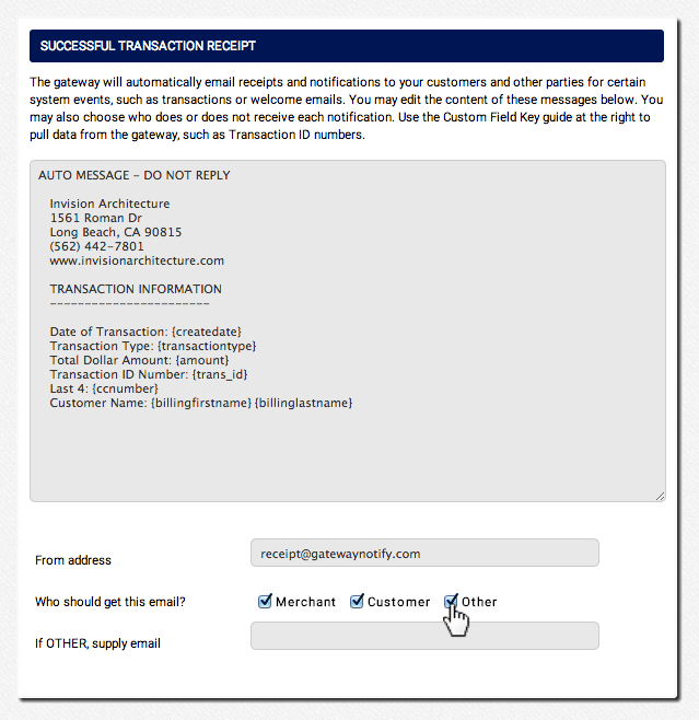 Select the recipients of the email receipt. To add another email address to the receiving party, check Other and supply the additional email address to receive the receipt